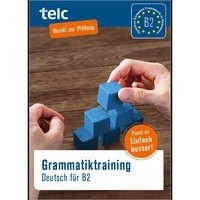 Grammatiktraining. Deutsch für B2