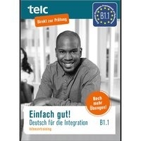 Einfach gut! Deutsch für die Integration B1.1. Intensivtraining