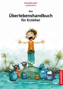 Das Überlebenshandbuch für Erzieher