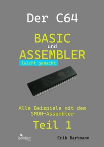 Der C64 -- Basic und Assembler leicht gemacht