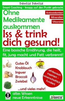 Ohne Medikamente auskommen: Iss und trink dich gesund! voorzijde