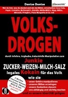 VOLKSDROGEN - durch Irrlehre, Irrglaube, industrielle Manipulation zum Junkie - ZUCKER - WEIZEN - MILCH - SALZ legales Kokain für das Volk. Wie sie voorzijde