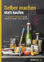 Selber machen statt kaufen - Haut und Haar - 2. Auflage, aktualisierte, erweiterte Ausgabe