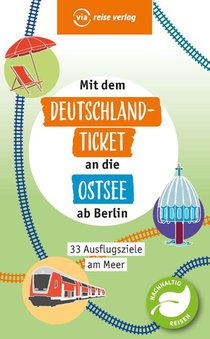 Mit dem Deutschland-Ticket an die Ostsee ab Berlin