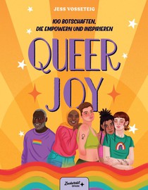 Queer Joy: 100 Botschaften, die empowern und inspirieren