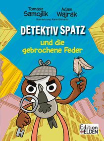 Detektiv Spatz und die gebrochene Feder