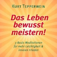 Das Leben bewusst meistern!