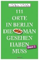 111 Orte in Berlin, die man gesehen haben muss. Band 2 voorzijde