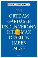 111 Orte am Gardasee und in Verona, die man gesehen haben muss
