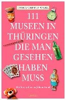 111 Museen in Thüringen, die man gesehen haben muss voorzijde