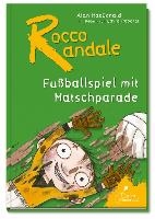 Rocco Randale 07 - Fußballspiel mit Matschparade