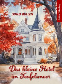 Das kleine Hotel im Teufelsmoor