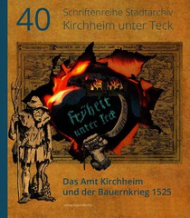 Fryheit unter Teck! - Das Amt Kirchheim und der Bauernkrieg 1525
