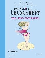 Das kleine Übungsheft Zen, sexy und happy