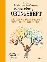 Das kleine Übungsheft - Entdecke dich selbst mit Stift und Pinsel voorzijde