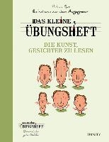 Das kleine Übungsheft - Die Kunst, Gesichter zu lesen