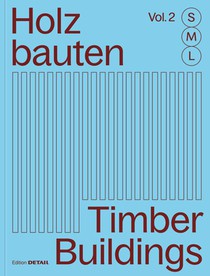 Holzbauten S, M, L (Vol. 2) / Timber Buildings S, M, L (Vol. 2)