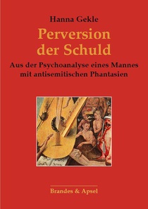 Perversion der Schuld - Ein Antisemit auf der Couch