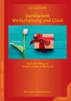 Dankbarkeit, Wertschätzung und Glück