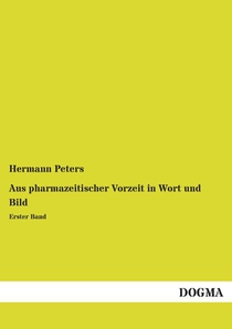 Aus pharmazeitischer Vorzeit in Wort und Bild