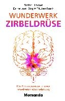 Wunderwerk Zirbeldrüse
