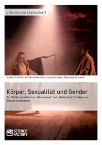 Koerper, Sexualitat und Gender. Zur (De)Konstruktion von 