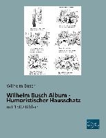 Wilhelm Busch Album - Humoristischer Hausschatz