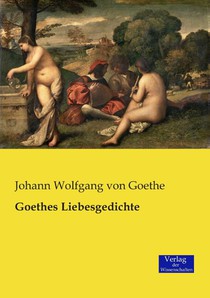 Goethes Liebesgedichte