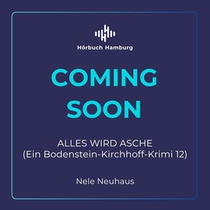 Alles wird Asche (Ein Bodenstein-Kirchhoff-Krimi 12)