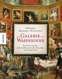 Die Galerie des Wahnsinns