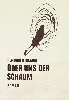 Über uns der Schaum