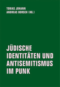 JÜDISCHE IDENTITÄTEN UND ANTISEMITISMUS IM PUNK