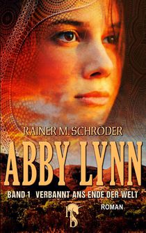 Abby Lynn - Verbannt ans Ende der Welt
