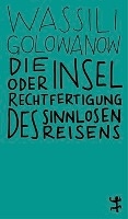 Die Insel oder Rechtfertigung des sinnlosen Reisens voorzijde