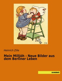 Mein Milljöh - Neue Bilder aus dem Berliner Leben