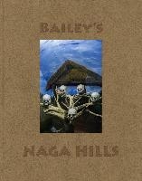 David Bailey: Bailey's Naga Hills