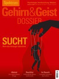 Gehirn&Geist Dossier 4/2025 Sucht