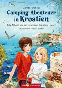 Camping-Abenteuer in Kroatien - Lilly, Nikolas und das Geheimnis der Adria-Fischer