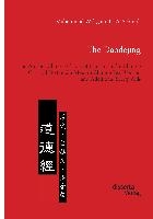 The Daodejing. The Ancient Chinese Classic of Daoism in the Chinese Classical Text and a Modern Chinese Text Version and Additional Study Aids