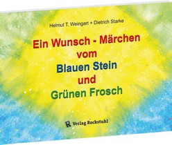 Ein Wunsch - Märchen vom Blauen Stein und Grünen Frosch