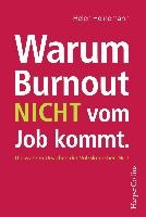 Warum Burnout nicht vom Job kommt