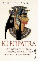 Kleopatra. Die Königin, die Rom herausforderte und ewigen Ruhm gewann