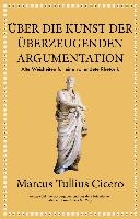 Marcus Tullius Cicero: Über die Kunst der überzeugenden Argumentation voorzijde