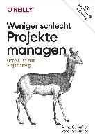 Weniger schlecht Projekte managen