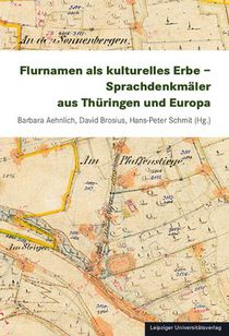Flurnamen als kulturelles Erbe - Sprachdenkmäler aus Thüringen und Europa