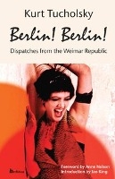 Tucholsky, K: Berlin! Berlin!
