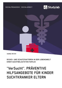 VerSucht. Praventive Hilfsangebote fur Kinder suchtkranker Eltern