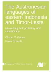 The Austronesian languages of eastern Indonesia and Timor-Leste : Unravelling their prehistory and classification