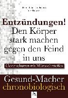 Entzündungen! Den Körper stark machen gegen den Feind in uns