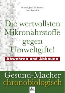 Die wertvollsten Mikronährstoffe gegen Umweltgifte